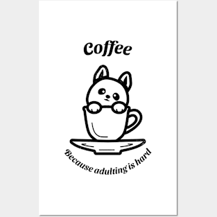 Coffee because adulting is hard corgi Posters and Art